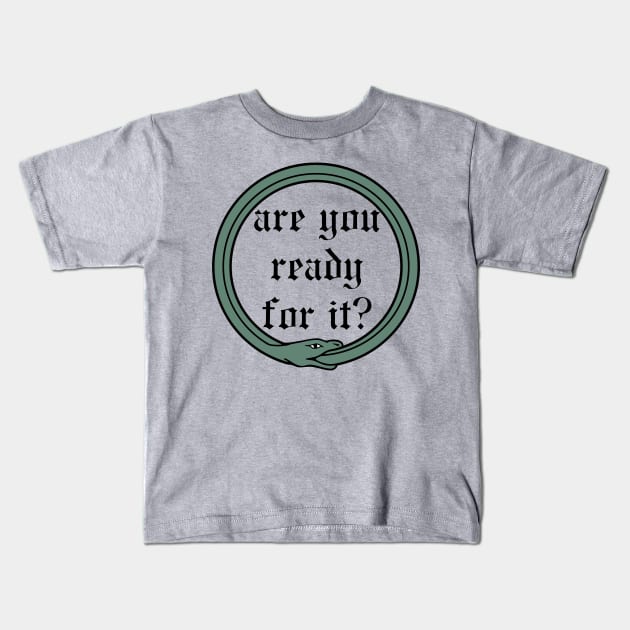 Are You Ready For It? Kids T-Shirt by Likeable Design